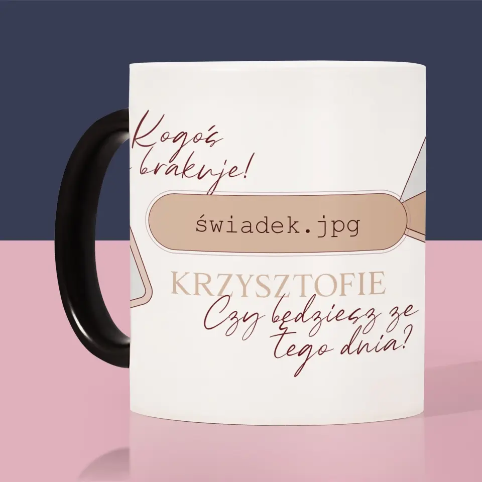 Imię i Podpis: Kogoś Mi Brakuje Świadek - Kubek z Nadrukiem - Image 7