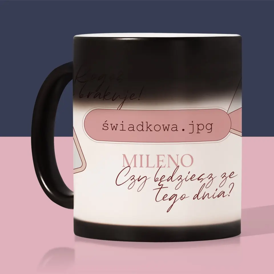 Imię i Podpis: Kogoś Mi Brakuje Świadkowa - Kubek z Nadrukiem - Image 8