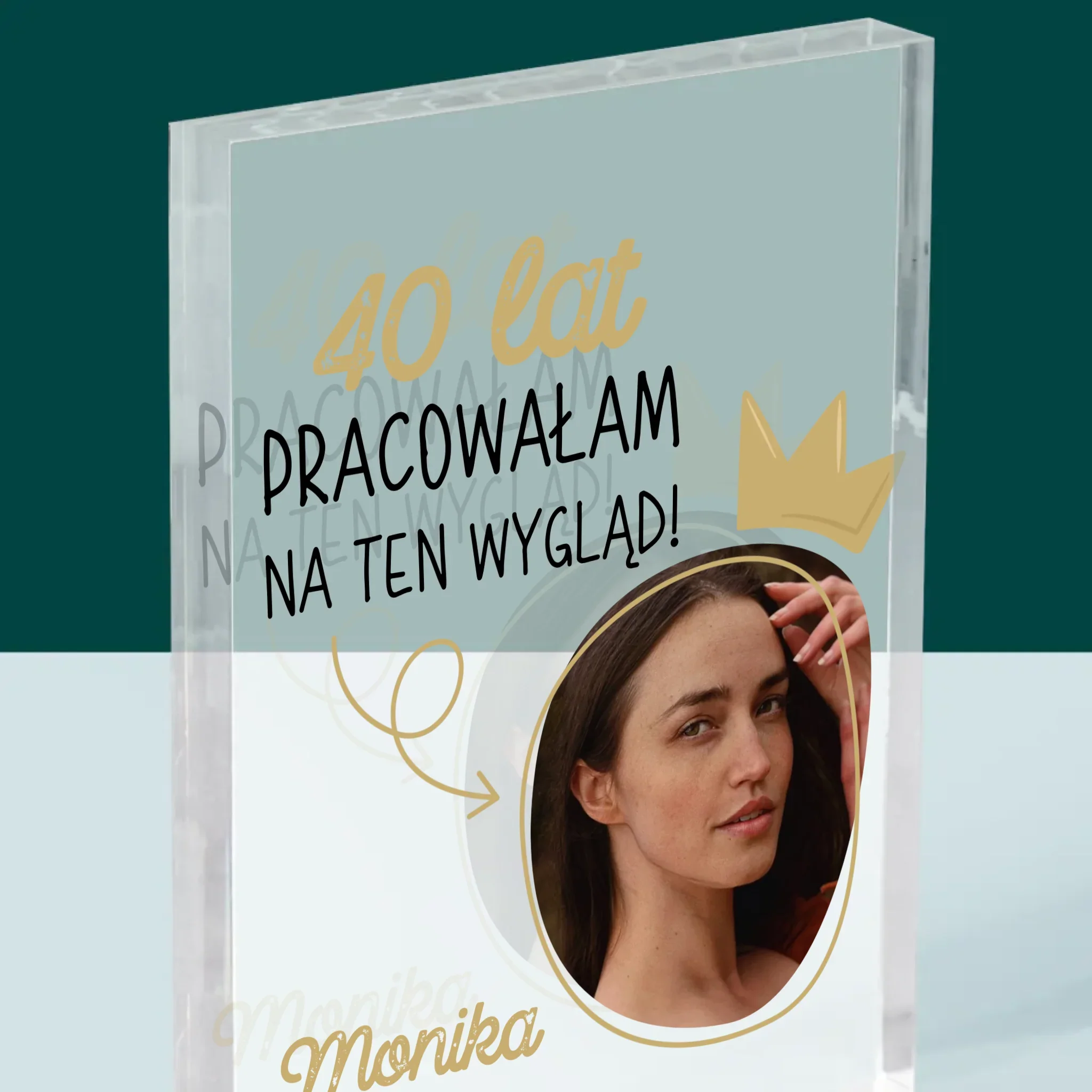 Zdjęcie I Podpis: 40 Lat Pracowałam Na Ten Wygląd - Blok Akrylowy - Image 2