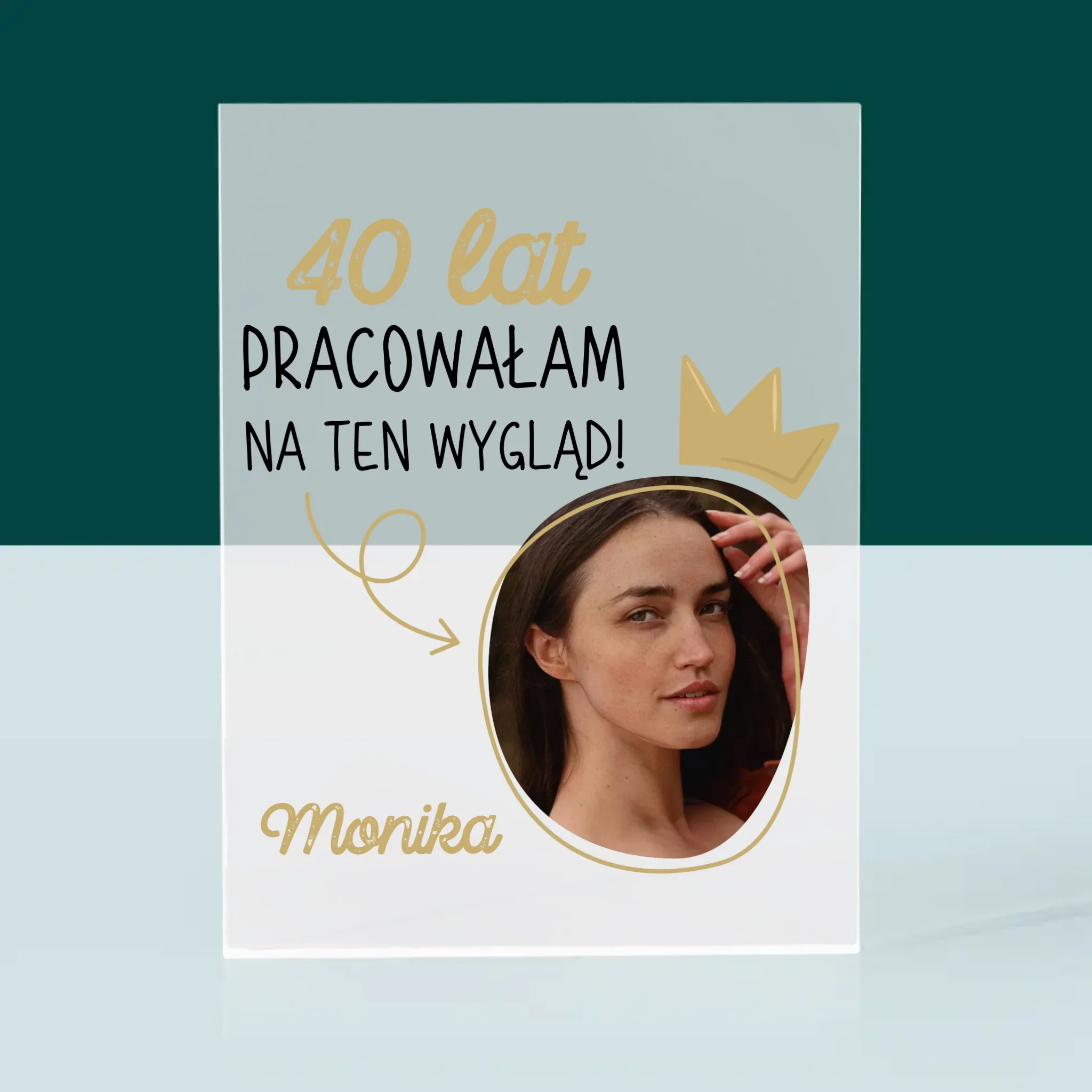 Zdjęcie I Podpis: 40 Lat Pracowałam Na Ten Wygląd - Blok Akrylowy - Image 3