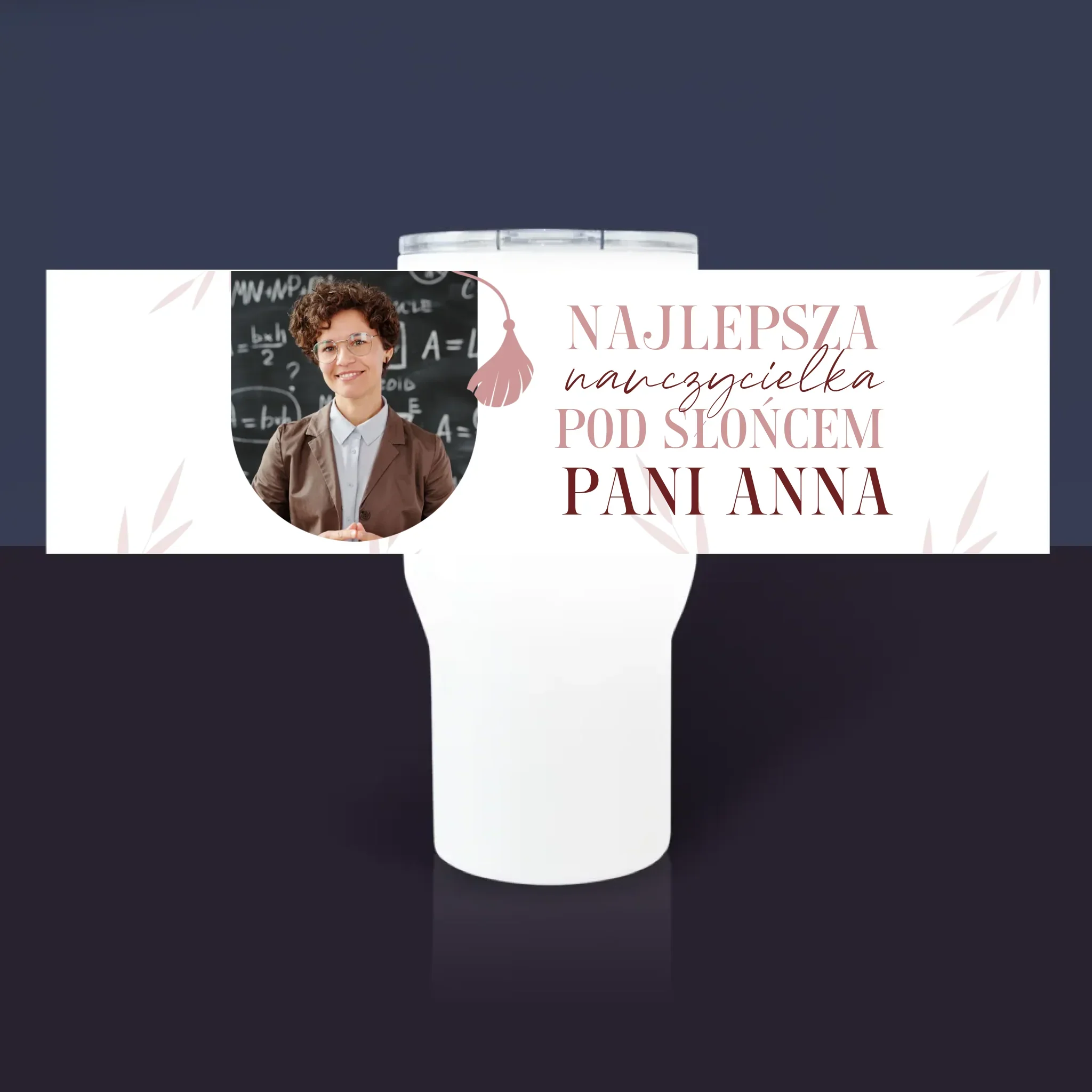 Zdjęcie i Podpis: Najlepsza Nauczycielka Pod Słońcem - Kubek Termiczny Biały - Image 3