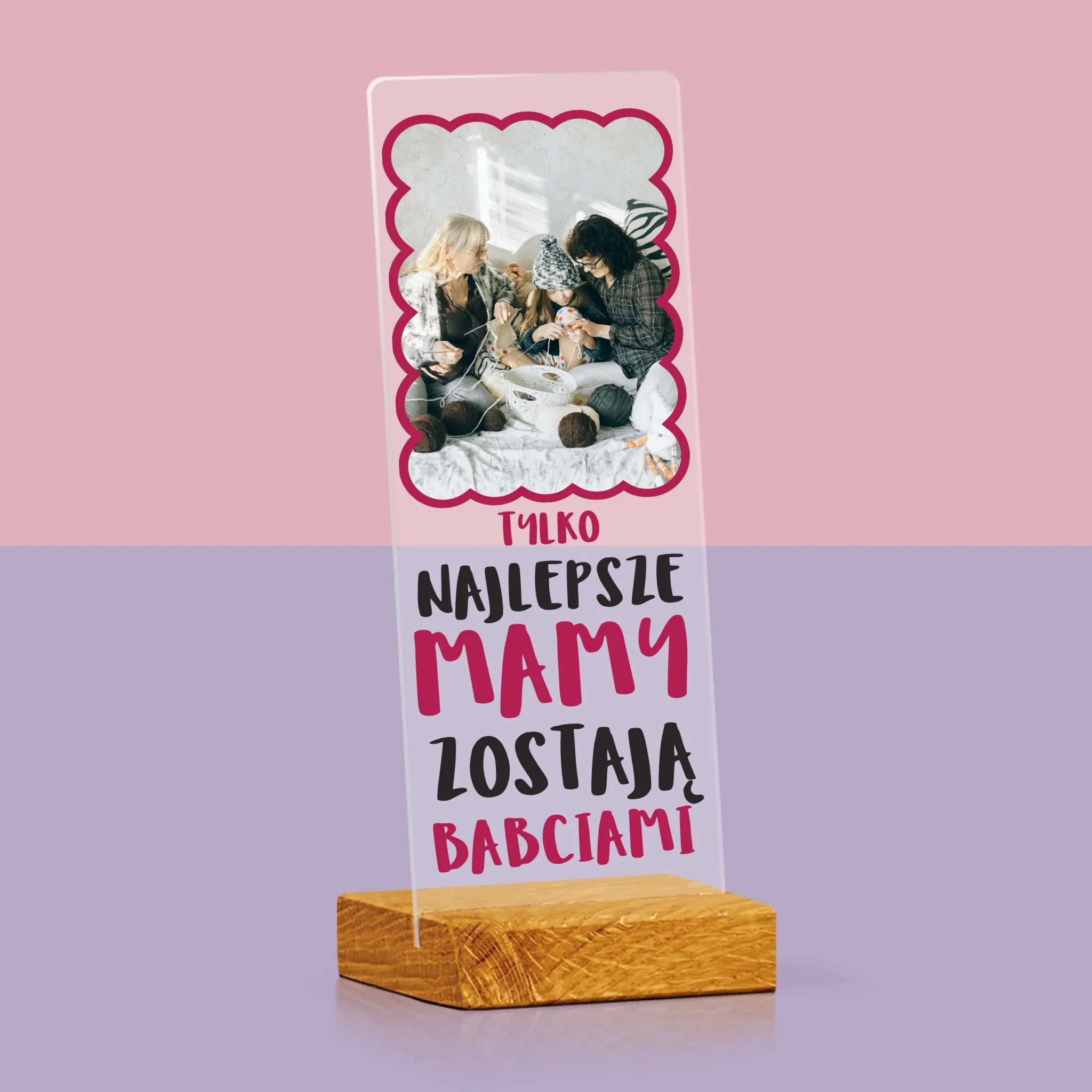 Zdjęcie i Podpis: Najlepsze Mamy Zostają Babciami - Zdjęcie Na Szkle Akrylowym Fotobudka