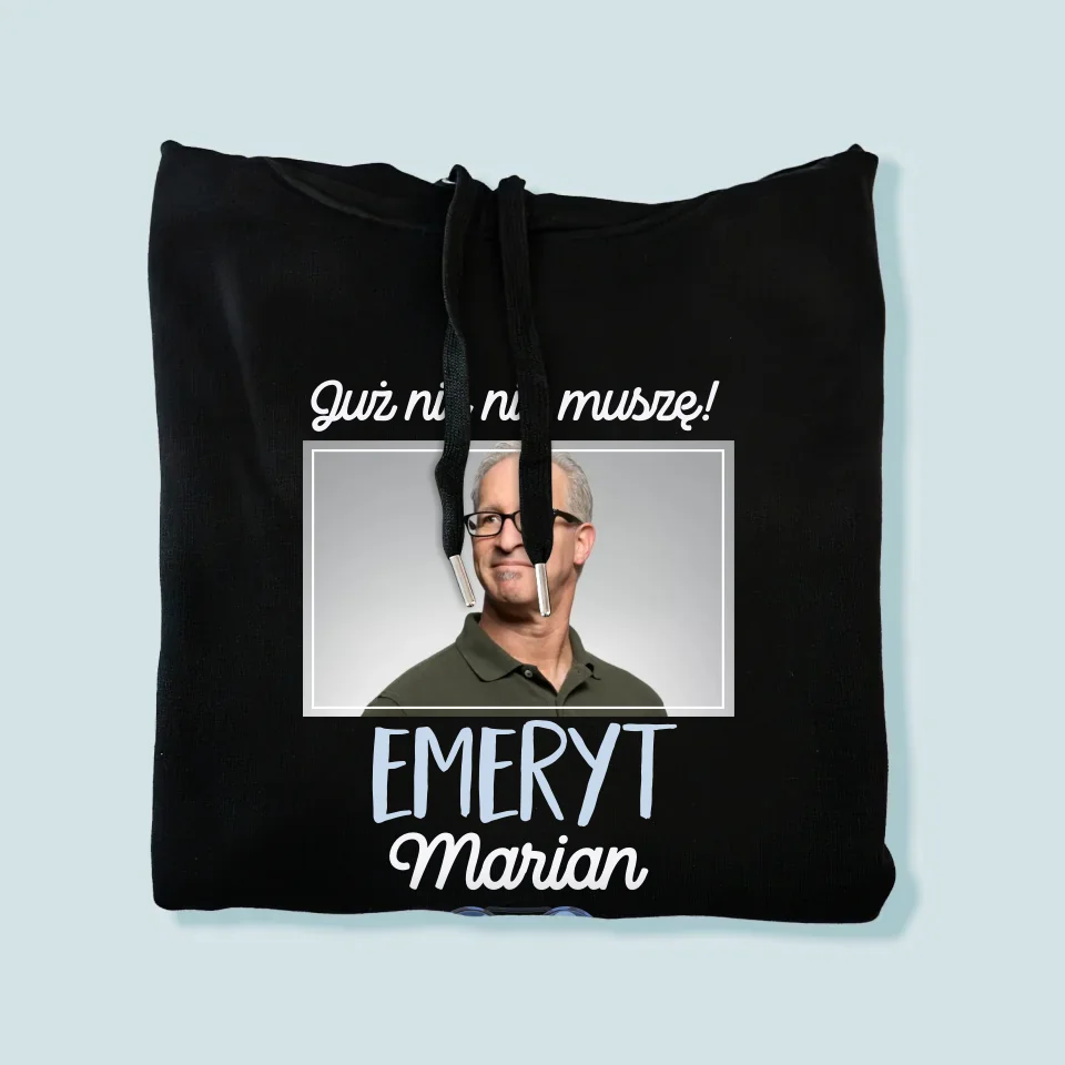 Zdjęcie i Podpis: Nic Nie Muszę! Emeryt - Bluza Męska z Kapturem - Image 8