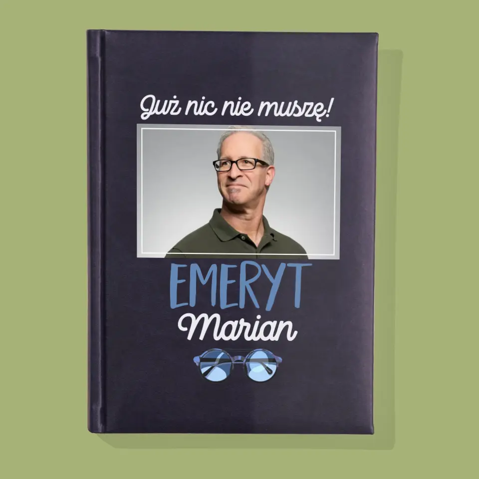 Zdjęcie i Podpis: Nic Nie Muszę! Emeryt - Notes Książkowy z Nadrukiem - Image 2