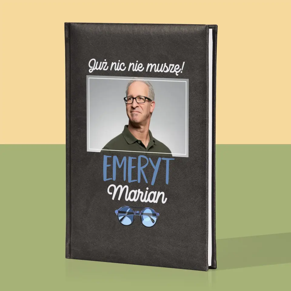 Zdjęcie i Podpis: Nic Nie Muszę! Emeryt - Notes Książkowy z Nadrukiem - Image 6
