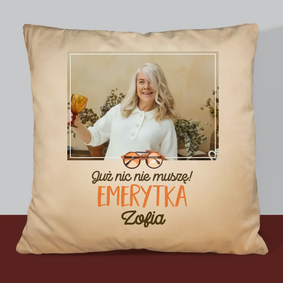 Zdjęcie i Podpis: Nic Nie Muszę! Emerytka - Poduszka z Nadrukiem - Image 6