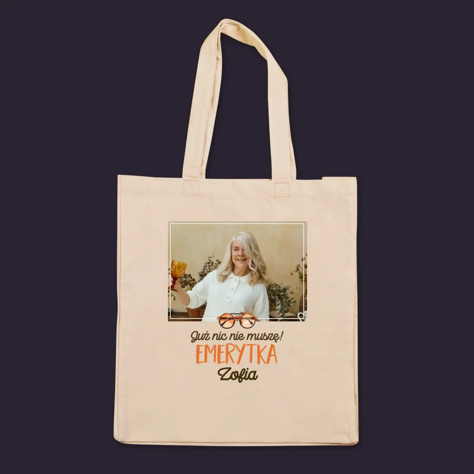 Zdjęcie i Podpis: Nic Nie Muszę! Emerytka - Torba Płócienna z Nadrukiem - Image 3