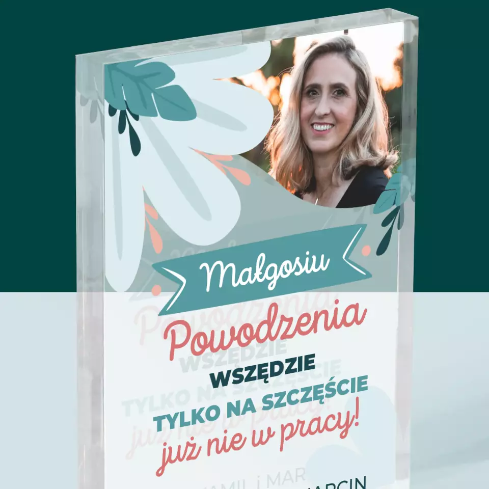 Zdjęcie i Podpis: Powodzenia Nie w Pracy - Blok Akrylowy - Image 2