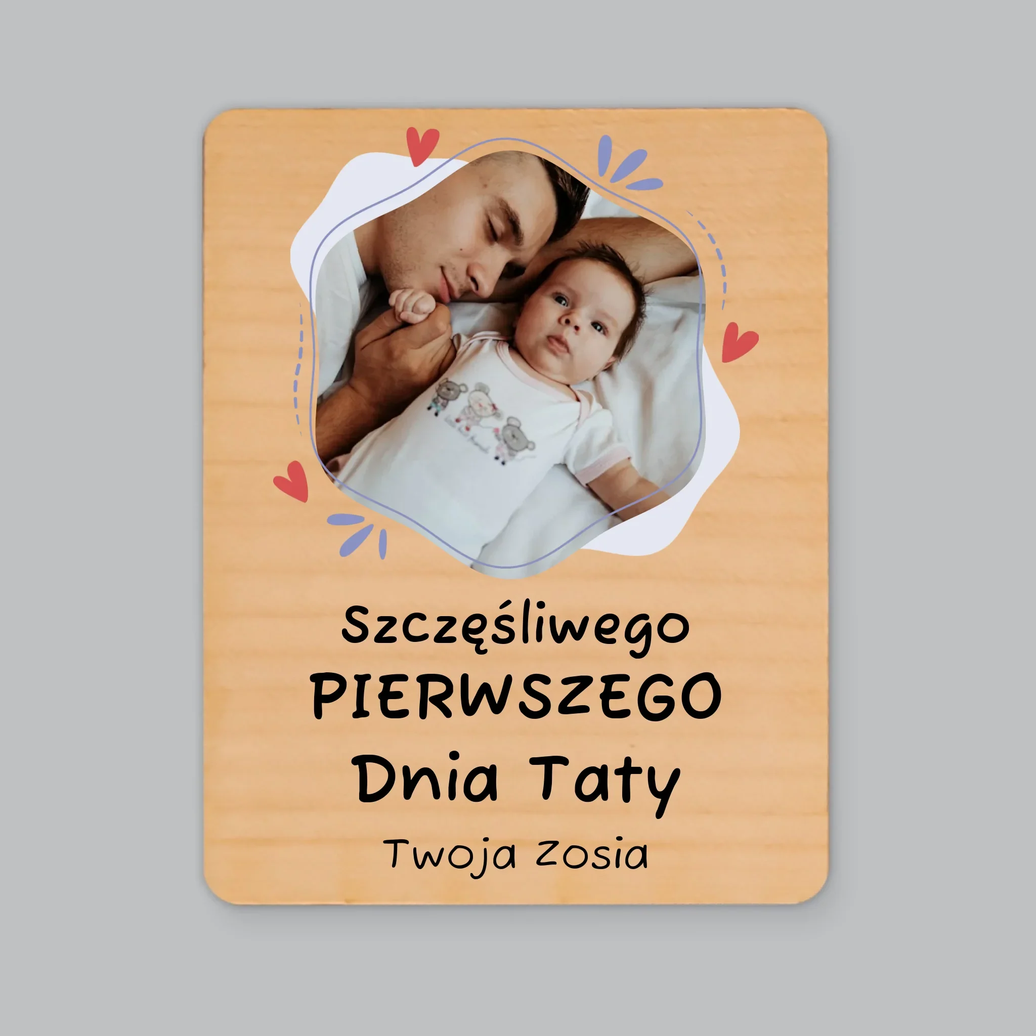 Zdjęcie i Podpis: Szczęśliwego Pierwszego Dnia Taty - Magnes Drewniany