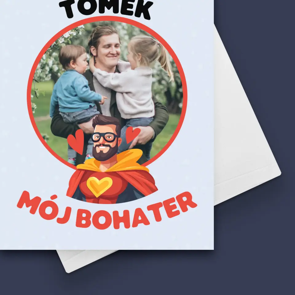 Zdjęcie i Podpis: Tata Mój Bohater - Kartka z Życzeniami - Image 4