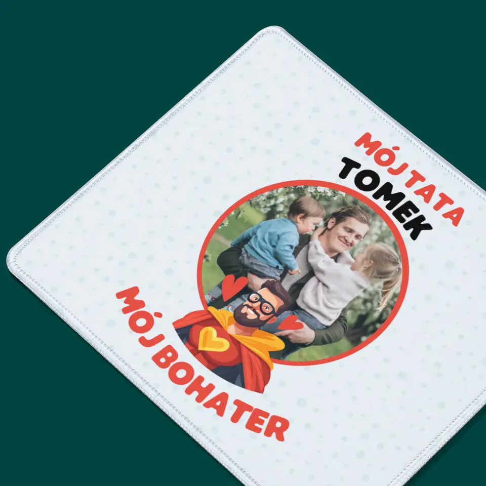 Zdjęcie i Podpis: Tata Mój Bohater - Podkładka Pod Myszkę - Image 2