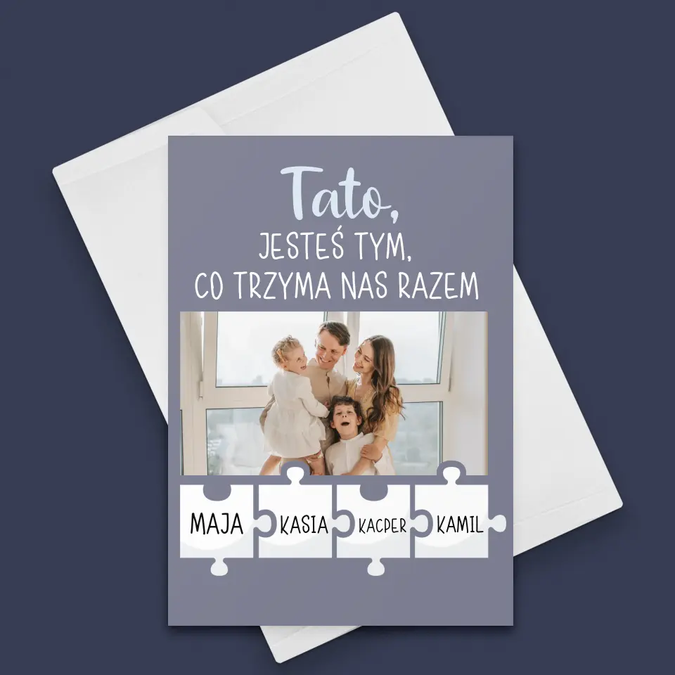 Zdjęcie i Podpis: Tato, Jesteś Tym Co Trzyma Nas Razem - Kartka z Życzeniami - Image 3