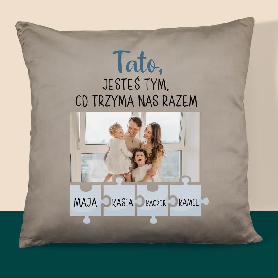 Zdjęcie i Podpis: Tato, Jesteś Tym Co Trzyma Nas Razem - Personalizowana Poduszka - Image 3