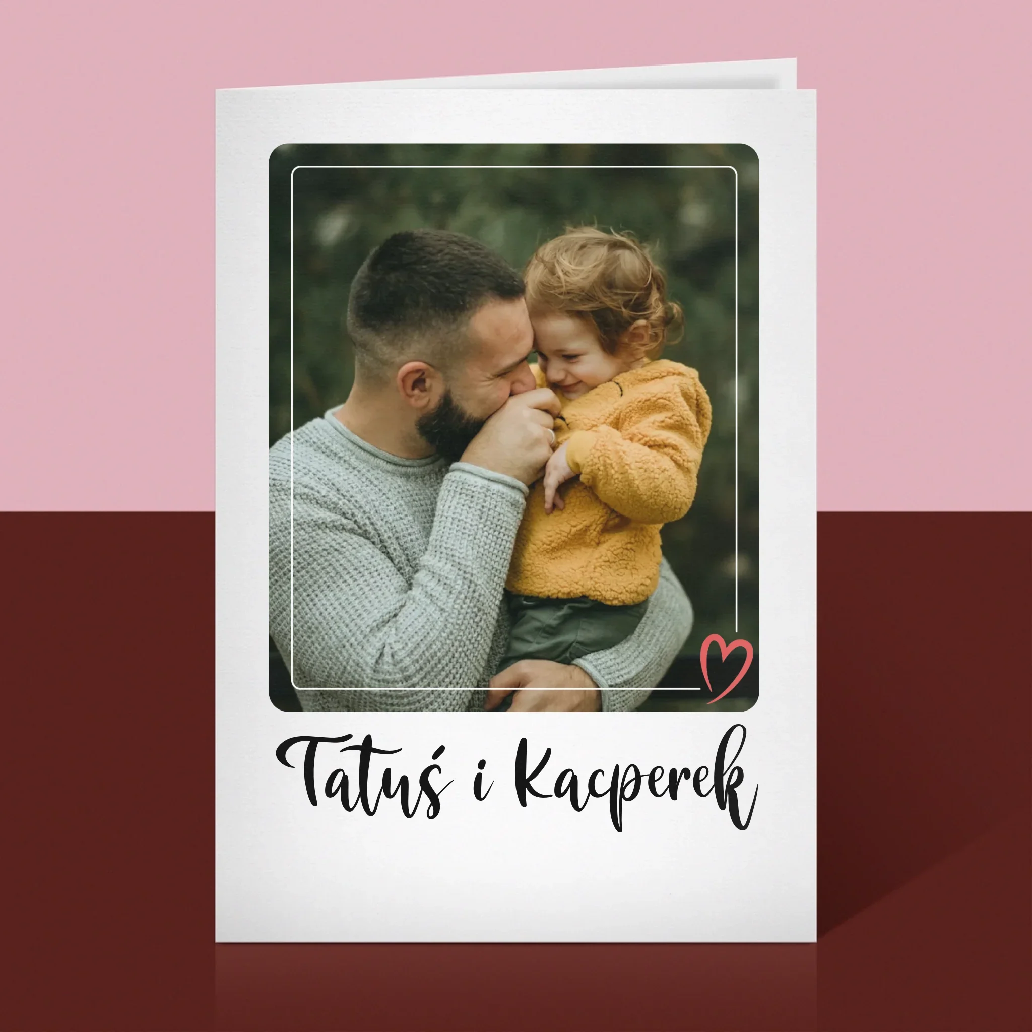 Zdjęcie i Podpis: Tatuś i Ja - Kartka z Życzeniami